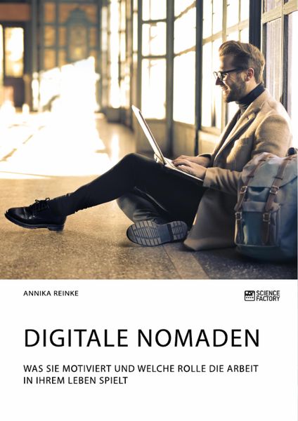 Produktbild: Digitale Nomaden. Was sie motiviert und welche Rolle die Arbeit in ihrem Leben spielt
