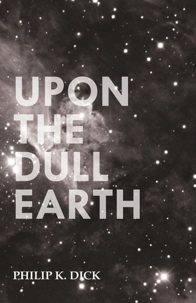Produktbild: Upon The Dull Earth