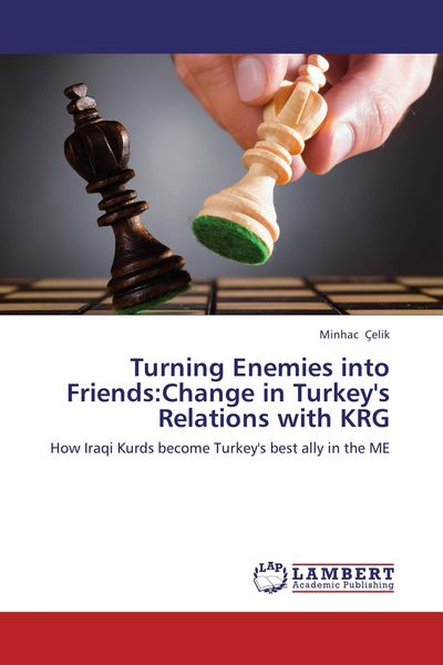 Produktbild: Turning Enemies into Friends:Change in Turkey's Relations with KRG