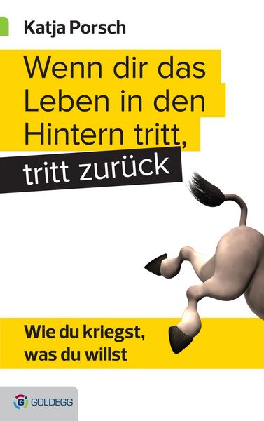 Produktbild: Wenn dir das Leben in den Hintern tritt, tritt zur&uuml;ck