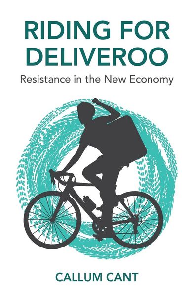 Produktbild: Riding for Deliveroo - Resistance in the New Economy