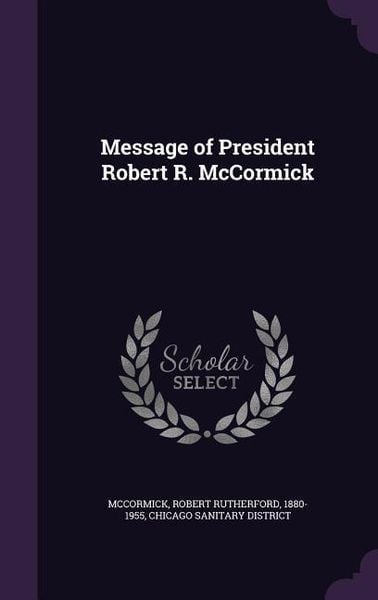 Produktbild: Message of President Robert R. McCormick
