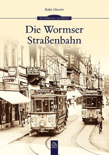 Produktbild: Die Wormser Stra&szlig;enbahn
