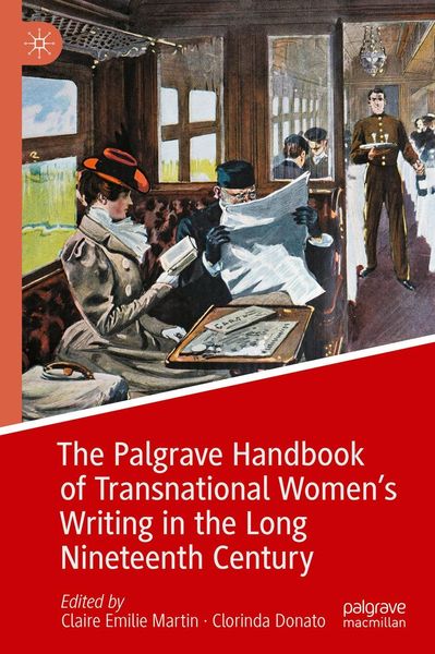 Produktbild: The Palgrave Handbook of Transnational Women's Writing in the Long Nineteenth Century