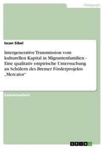 Produktbild: Intergenerative Transmission vom kulturellen Kapital in Migrantenfamilien - Eine qualitativ empirische Untersuchung an S