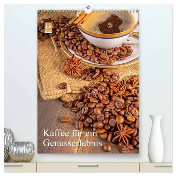 Produktbild: Kaffee f&uuml;r ein Genusserlebnis (hochwertiger Premium Wandkalender 2026 DIN A2 hoch), Kunstdruck in Hochglanz