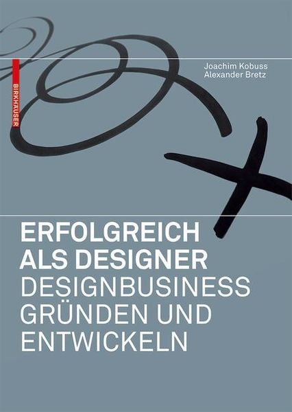 Produktbild: Erfolgreich als Designer - Designbusiness gr&uuml;nden und entwickeln