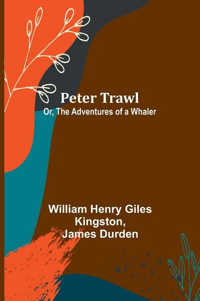 Produktbild: Peter Trawl; Or, The Adventures of a Whaler