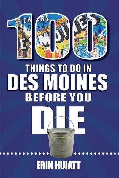 Produktbild: 100 Things to Do in Des Moines Before You Die