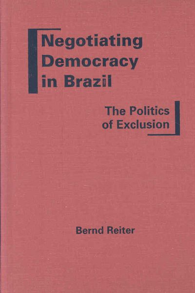 Produktbild: Reiter, B:  Negotiating Democracy in Brazil