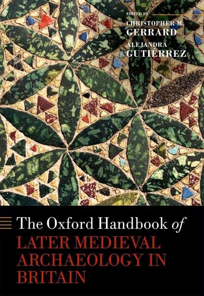 Produktbild: The Oxford Handbook of Later Medieval Archaeology in Britain