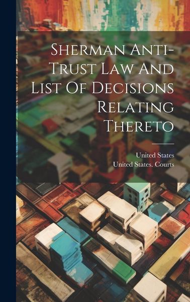 Produktbild: Sherman Anti-trust Law And List Of Decisions Relating Thereto