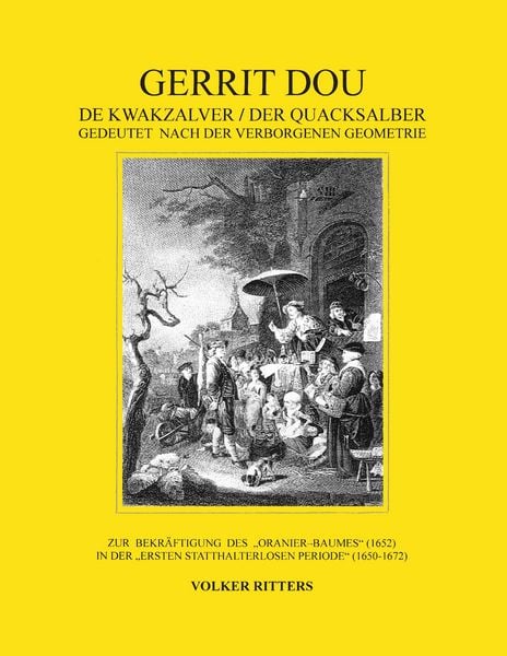 Produktbild: Gerrit Dou - De Kwakzalver / Der Quacksalber, gedeutet nach der verborgenen Geometrie