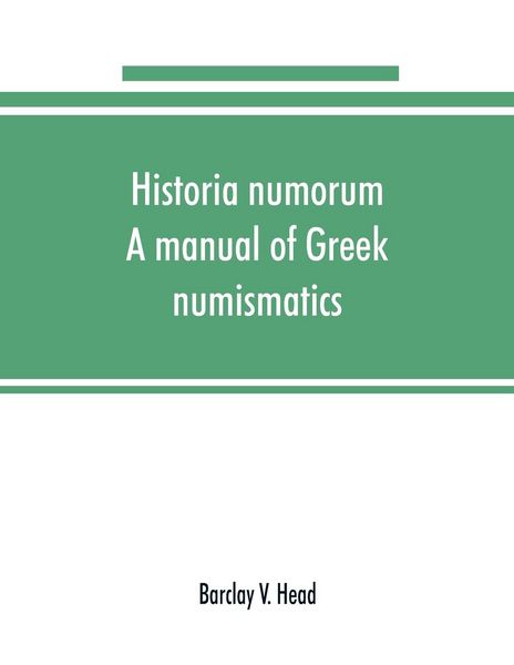 Produktbild: Historia numorum; a manual of Greek numismatics