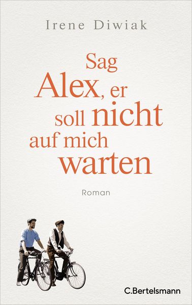 Produktbild: Sag Alex, er soll nicht auf mich warten
