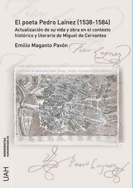 Produktbild: El poeta Pedro La&iacute;nez, 1538-1584 : actualizaci&oacute;n de su vida y obra en el contexto hist&oacute;rico y literario de Miguel de Cervantes