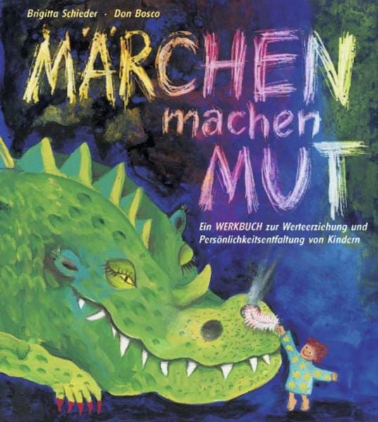 Märchen machen Mut, Taschenbuch von Brigitta Schieder, Don Bosco, 978-3-7698-1204-6