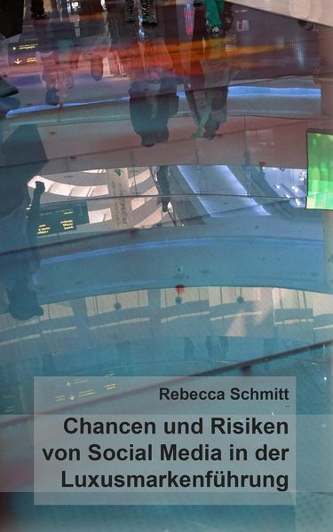 Produktbild: Chancen & Risiken von Social Media in der Luxusmarkenf&uuml;hrung