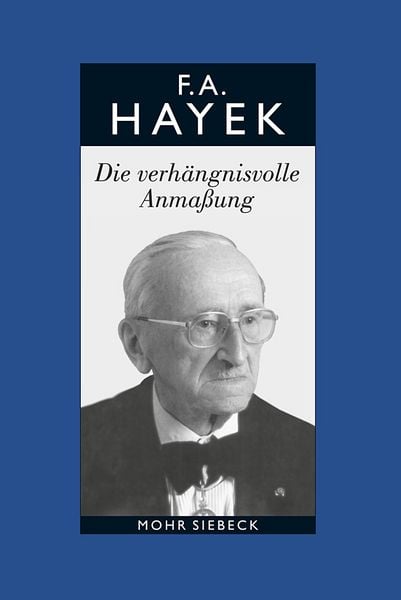 Produktbild: Gesammelte Schriften in deutscher Sprache: Abt. B Band 7: Die verh&auml;ngnisvolle Anma&szlig;ung. Die Irrt&uuml;mer des Sozialismus