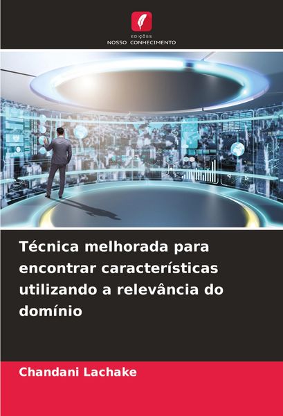 Produktbild: T&eacute;cnica melhorada para encontrar caracter&iacute;sticas utilizando a relev&acirc;ncia do dom&iacute;nio