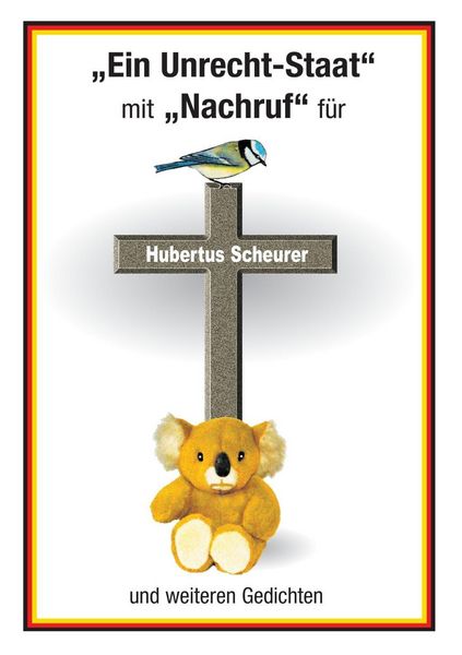 Produktbild: Ein Unrecht-Staat mit Nachruf f&uuml;r Hubertus Scheurer und weiteren Gedichten