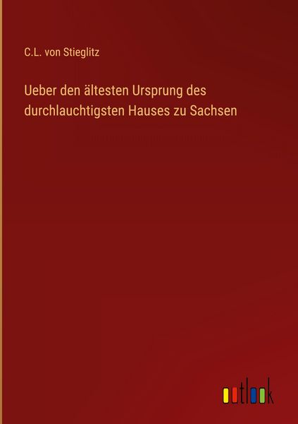 Produktbild: Ueber den &auml;ltesten Ursprung des durchlauchtigsten Hauses zu Sachsen
