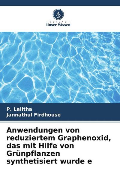 Produktbild: Anwendungen von reduziertem Graphenoxid, das mit Hilfe von Gr&uuml;npflanzen synthetisiert wurde e