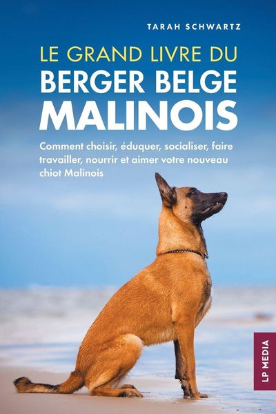 Produktbild: Le grand livre du Berger Belge Malinois