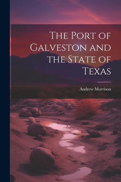 Produktbild: The Port of Galveston and the State of Texas