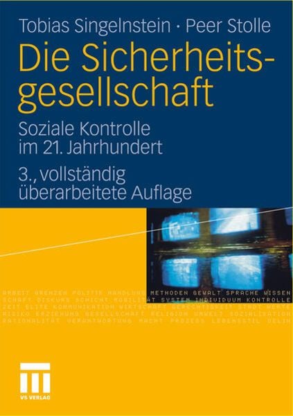 Die Sicherheitsgesellschaft, Taschenbuch von Tobias Singelnstein,Peer Stolle, VS Verlag für Sozialwissenschaften, 978-3-531-17531-7