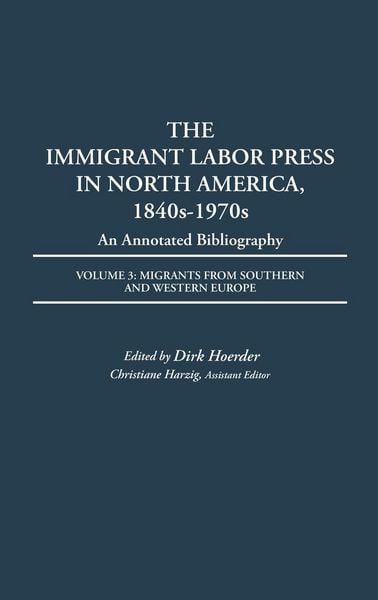 Produktbild: The Immigrant Labor Press in North America, 1840s-1970s