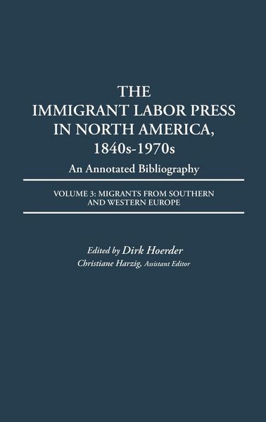 Produktbild: The Immigrant Labor Press in North America, 1840s-1970s