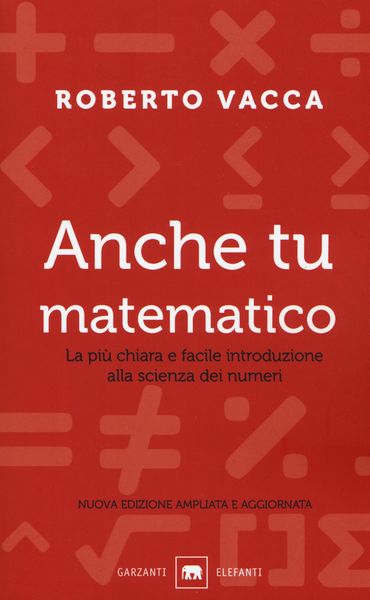 Produktbild: Anche tu matematico. La più chiara e semplice introduzione alla scienza dei numeri
