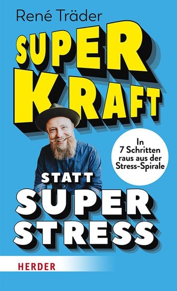 Superkraft statt Superstress, Taschenbuch von René Träder, Herder, 978-3-451-03474-9