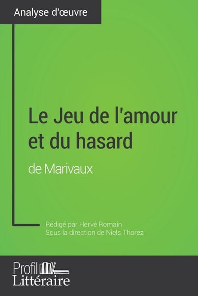 Produktbild: Le Jeu de l'amour et du hasard de Marivaux (Analyse approfondie)