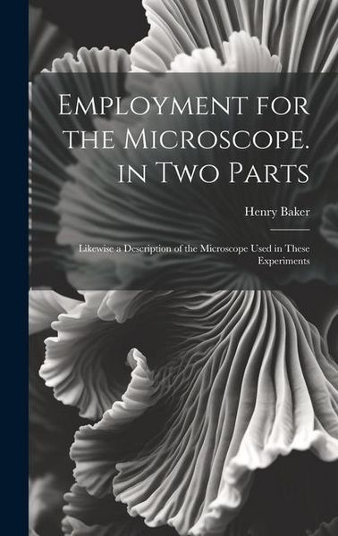 Produktbild: Employment for the Microscope. in Two Parts