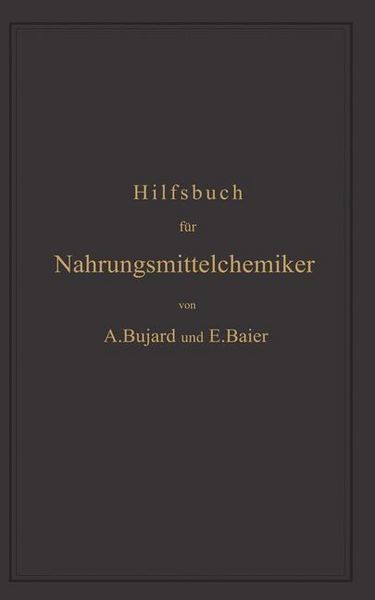 Produktbild: Hilfsbuch f&uuml;r Nahrungsmittelchemiker zum Gebrauch im Laboratorium f&uuml;r die Arbeiten der Nahrungsmittelkontrolle, gerichtlichen Chemie und anderen Zweig