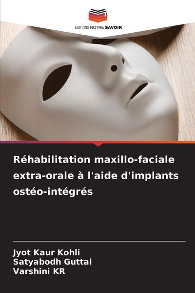Produktbild: R&eacute;habilitation maxillo-faciale extra-orale &agrave; l'aide d'implants ost&eacute;o-int&eacute;gr&eacute;s