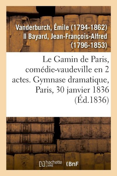 Produktbild: Le Gamin de Paris, com&eacute;die-vaudeville en 2 actes. Gymnase dramatique, Paris, 30 janvier 1836