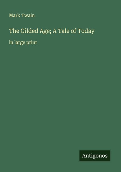 Produktbild: The Gilded Age; A Tale of Today