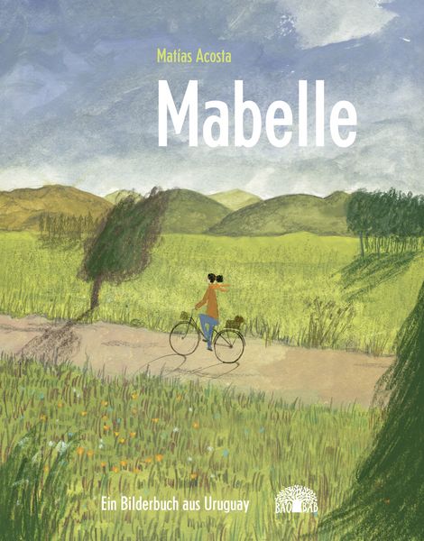 Mabelle, Gebundene Ausgabe von Matías Acosta, Baobab Books, 978-3-907277-30-0