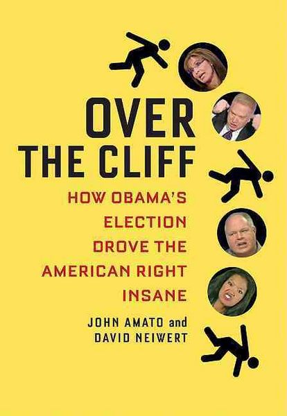 Produktbild: Over the Cliff: How Obama's Election Drove the American Right Insane