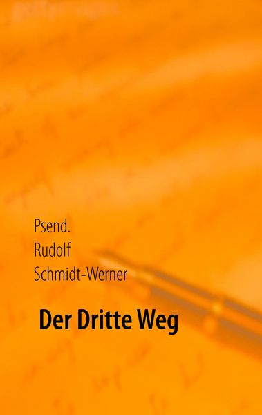 Der Dritte Weg, Taschenbuch von Rudolf Schmidt-Werner, BoD – Books on Demand, 9783741282294
