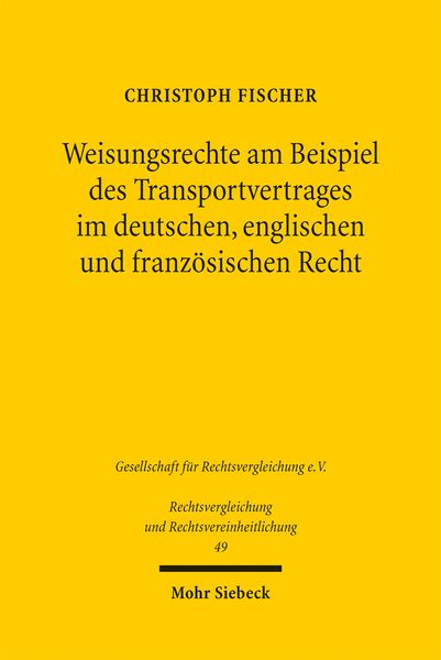 Produktbild: Weisungsrechte am Beispiel des Transportvertrages im deutschen, englischen und franz&ouml;sischen Recht