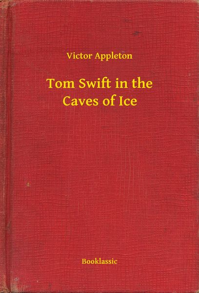 Produktbild: Tom Swift in the Caves of Ice