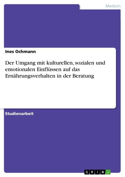 Produktbild: Der Umgang mit kulturellen, sozialen und emotionalen Einfl&uuml;ssen auf das Ern&auml;hrungsverhalten in der Beratung