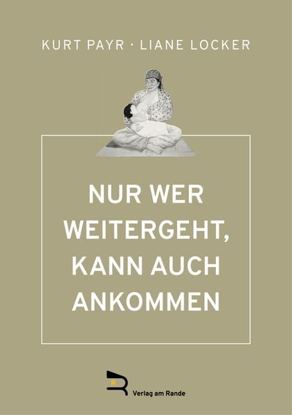 Produktbild: Nur wer Weitergeht, Kann Auch Ankommen