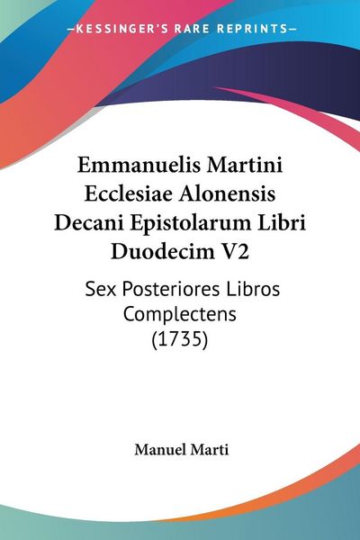 Produktbild: Marti, M: Emmanuelis Martini Ecclesiae Alonensis Decani Epis