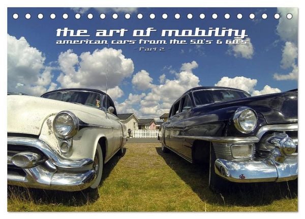 The art of mobility - american cars from the 50s & 60s (Part 2) (Tischkalender 2026 DIN A5 quer), CALVENDO Monatskalender