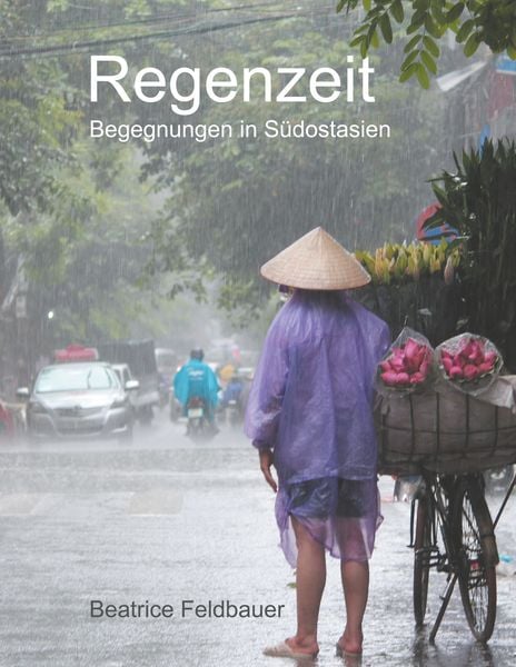 Regenzeit, Taschenbuch von Beatrice Feldbauer, BoD – Books on Demand, 9783752813951